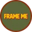 Frame me
