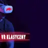 VR Klasyczny 30